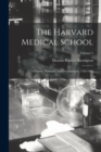 The Harvard Medical School : A History, Narrative And Documentary. 1782-1905; Volume 2 - Book