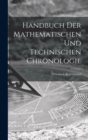 Handbuch der mathematischen und technischen Chronologie - Book