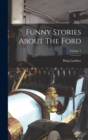 Funny Stories About The Ford; Volume 1 - Book