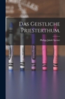Das Geistliche Priesterthum. - Book