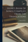 Heine's Book Of Songs Compiled From The Translations - Book