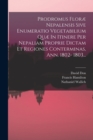 Prodromus Floræ Nepalensis Sive Enumeratio Vegetabilium Quæ In Itinere Per Nepaliam Proprie Dictam Et Regiones Conterminas, Ann. 1802- 1803... - Book