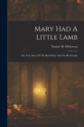 Mary Had A Little Lamb : The True Story Of The Real Mary And The Real Lamb - Book