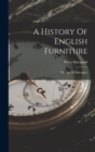 A History Of English Furniture : The Age Of Mahogany - Book