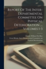 Report Of The Inter-departmental Committee On Physical Deterioration ..., Volumes 1-3 - Book