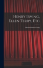 Henry Irving, Ellen Terry, Etc - Book