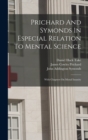 Prichard And Symonds In Especial Relation To Mental Science : With Chapters On Moral Insanity - Book