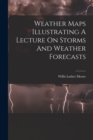 Weather Maps Illustrating A Lecture On Storms And Weather Forecasts - Book