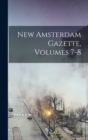New Amsterdam Gazette, Volumes 7-8 - Book