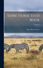 Shire Horse Stud Book; Volume 2 - Book