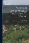 Niccolo Machiavelli's Sammtliche Werke. - Book