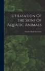 Utilization Of The Skins Of Aquatic Animals - Book