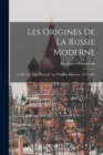 Les Origines De La Russie Moderne : Le Berceau D'une Dynastie, Les Premiers Romanov, 1613-1682 - Book