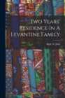 Two Years' Residence In A Levantine Family - Book