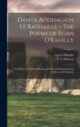 Danta Aodhagain Ui Rathaille = The Poems of Egan O'Rahilly : To Which Are Added Miscellaneous Pieces Illustrating Their Subjects and Language; Volume 3 - Book