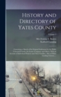 History and Directory of Yates County : Containing a Sketch of Its Original Settlement by the Public Universal Friends, the Lessee Company and Others, With an Account of Individual Pioneers and Their - Book