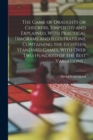 The Game of Draughts or Checkers, Simplified and Explained, With Practical Diagrams and Illustrations. Containing the Eighteen Standard Games, With Over Two Hundred of the Best Variations .. - Book