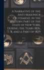 A Narrative of the Anti-masonick Excitement, in the Western Part of the State of New York, During the Years 1826, '7, '8, and a Part of 1829 - Book