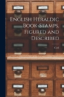 English Heraldic Book-stamps, Figured and Described - Book