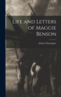 Life and Letters of Maggie Benson - Book