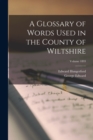 A Glossary of Words Used in the County of Wiltshire; Volume 1893 - Book