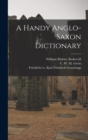 A Handy Anglo-Saxon Dictionary - Book