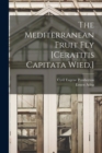 The Mediterranean Fruit Fly [Ceratitis Capitata Wied.] - Book