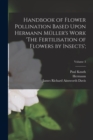Handbook of Flower Pollination Based Upon Hermann Muller's Work 'The Fertilisation of Flowers by Insects';; Volume 3 - Book