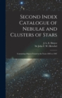 Second Index Catalogue of Nebulae and Clusters of Stars; Containing Objects Found in the Years 1895 to 1907 - Book