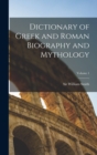 Dictionary of Greek and Roman Biography and Mythology; Volume 1 - Book