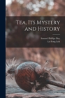 Tea, Its Mystery and History - Book