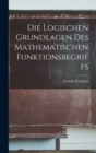 Die logischen Grundlagen des mathematischen Funktionsbegriffs - Book