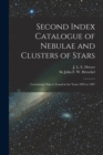 Second Index Catalogue of Nebulae and Clusters of Stars; Containing Objects Found in the Years 1895 to 1907 - Book