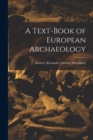 A Text-book of European Archaeology - Book