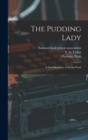The Pudding Lady; a New Departure in Social Work - Book