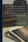 Pro T. Annio Milone, ad iudices oratio. Edited with introd. and commentary by Albert C. Clark - Book