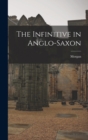 The Infinitive in Anglo-Saxon - Book