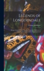 Legends of Longdendale; Being a Series of Tales Founded Upon the Folk-lore of Longdendale Valley and Its Neighbourhood - Book