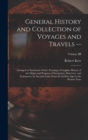 General History and Collection of Voyages and Travels -- : Arranged in Systematic Order: Forming a Complete History of the Origin and Progress of Navigation, Discovery, and Commerce, by Sea and Land, - Book