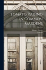 Tomato Raising in Common Gardens - Book