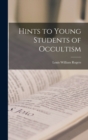Hints to Young Students of Occultism - Book