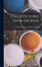 Child Pictures From Dickens - Book