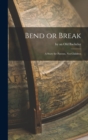 Bend or Break : A Story for Parents, not Children - Book