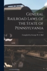 General Railroad Laws of the State of Pennsylvania - Book