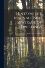 Hints on the Drainage and Sewerage of Dwellings - Book