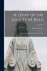 History of the Society of Jesus : From Its Foundation to the Present Time; Volume I - Book