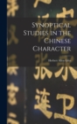 Synoptical Studies in the Chinese Character - Book