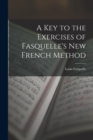 A Key to the Exercises of Fasquelle's New French Method - Book