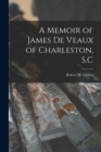 A Memoir of James De Veaux of Charleston, S.C - Book