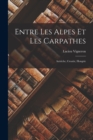 Entre les Alpes et les Carpathes : Autriche, Croatie, Hongrie - Book